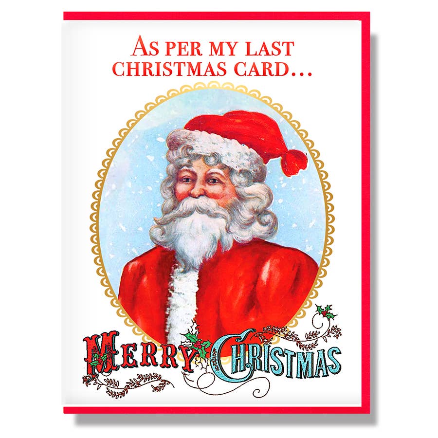 As Per My Last Christmas Card.. Merry Christmas Card