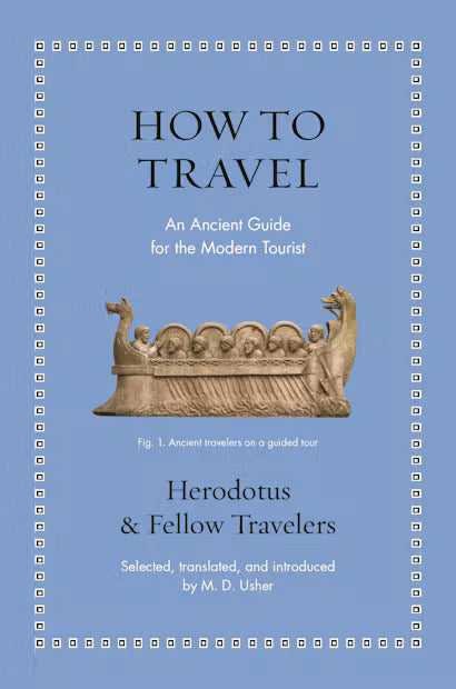 How to Travel: An Ancient Guide for the Modern Tourist