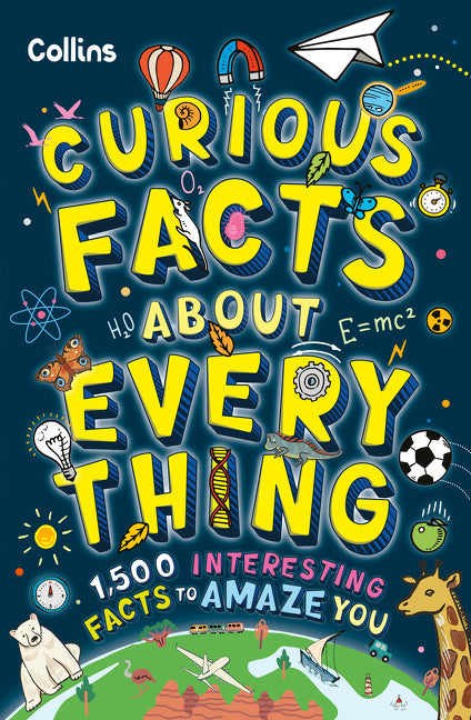 Curious Facts About Everything: 1,500 interesting facts to amaze you