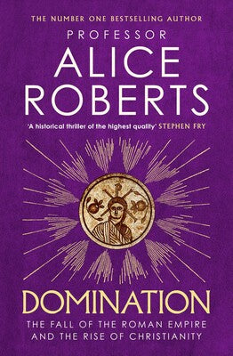 Domination - The Fall of the Roman Empire and the Rise of Christianity