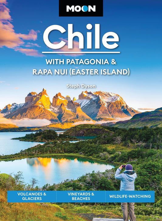 Moon Chile: With Patagonia &amp; Rapa Nui (Easter Island)