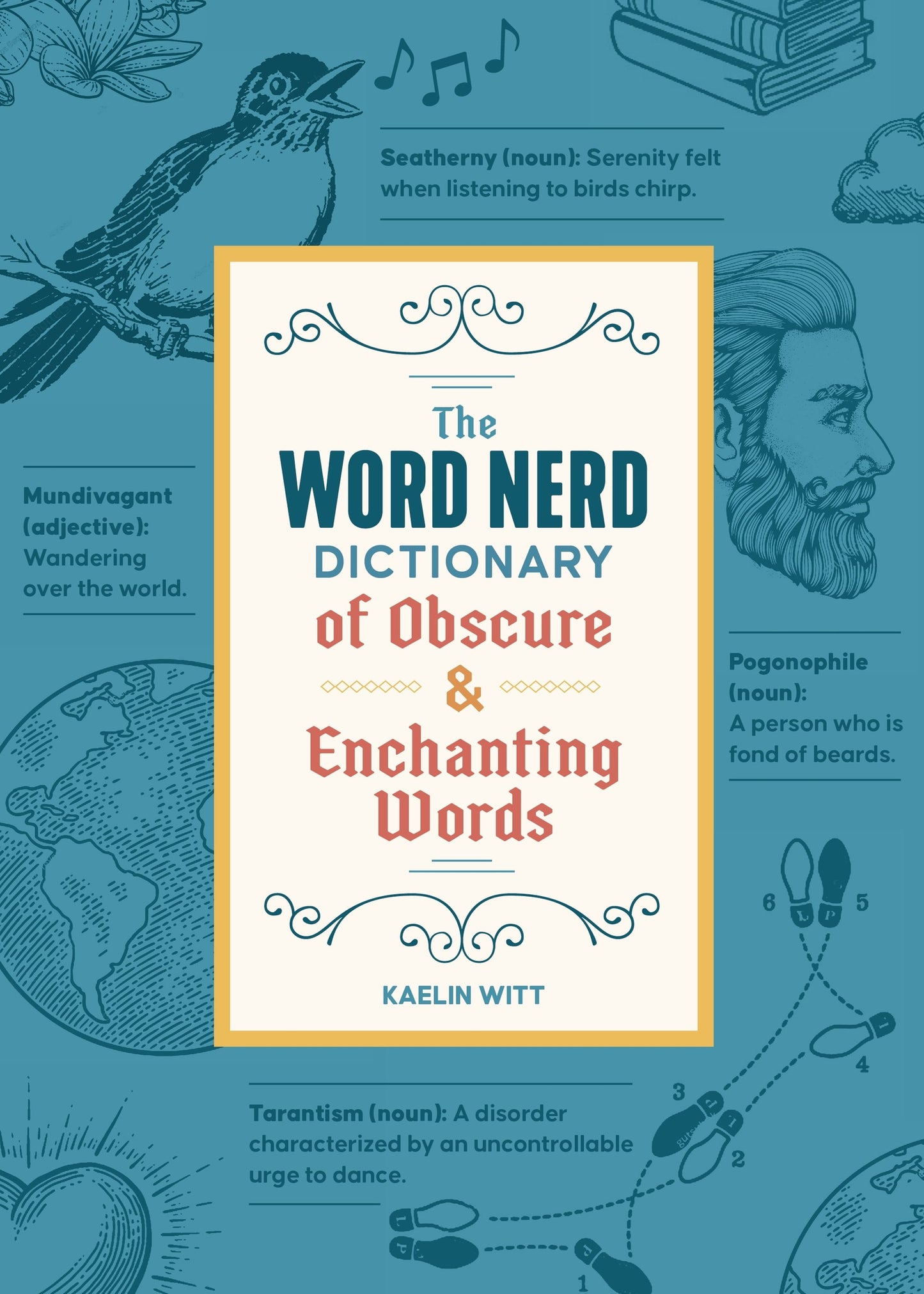 The Word Nerd Dictionary of Obscure &amp; Enchanting Words