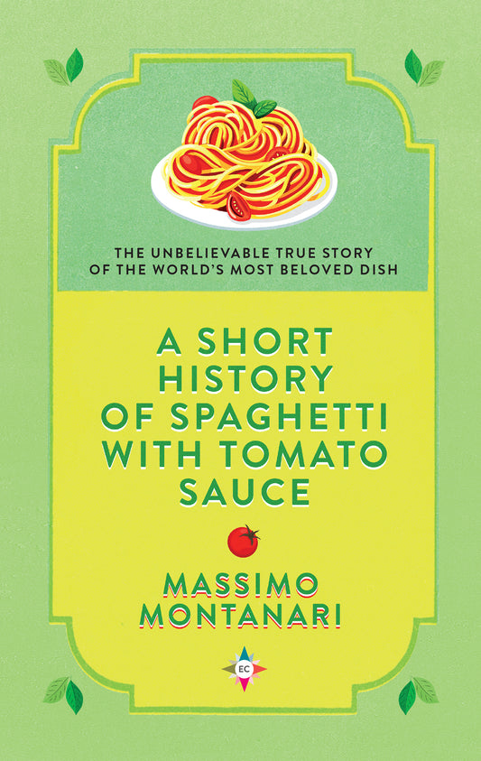 A Short History of Spaghetti with Tomato Sauce