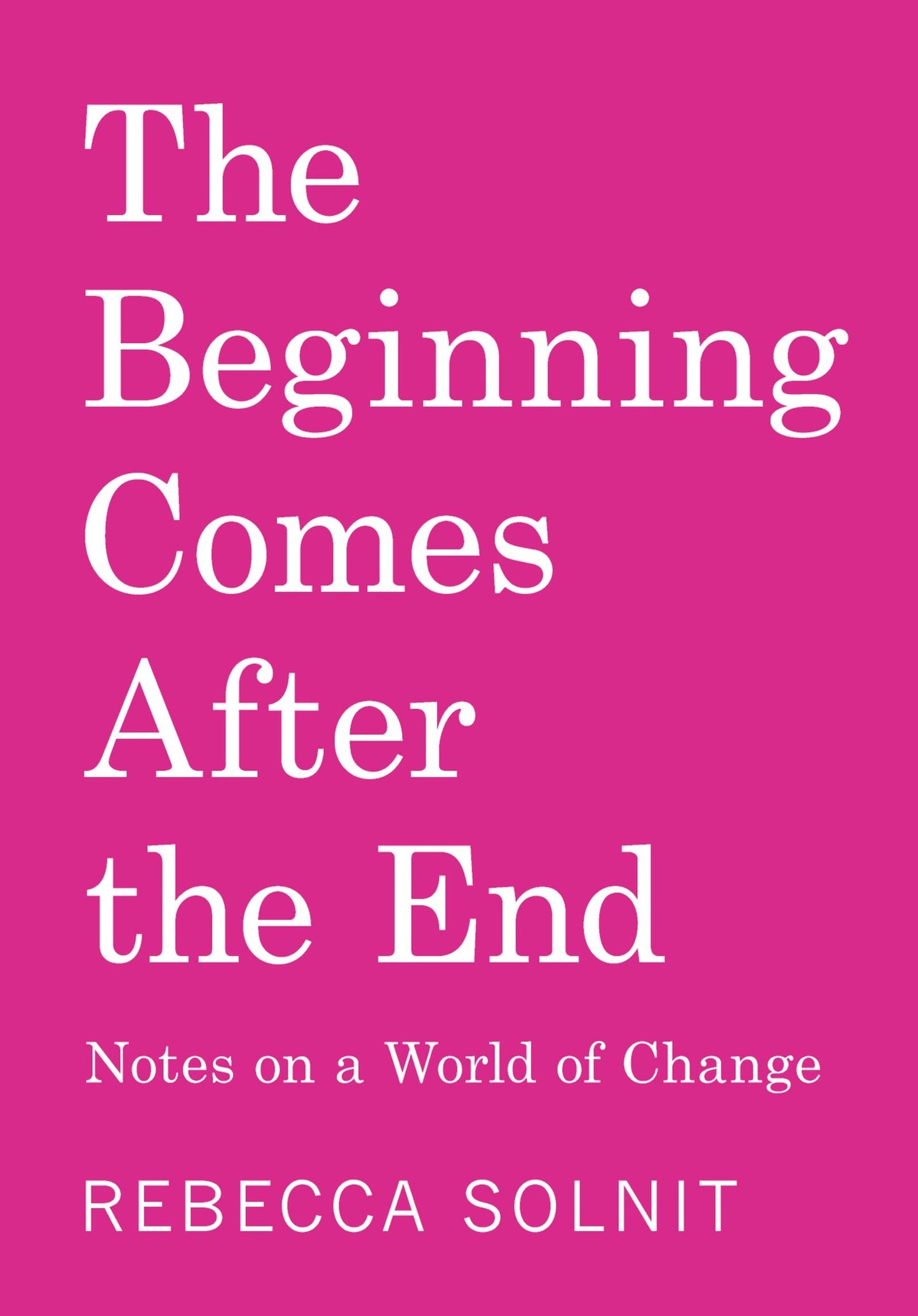 The Beginning Comes After the End